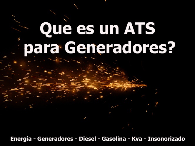 QUE ES EL ATS EN LOS GENERADORES ELECTRICOS?